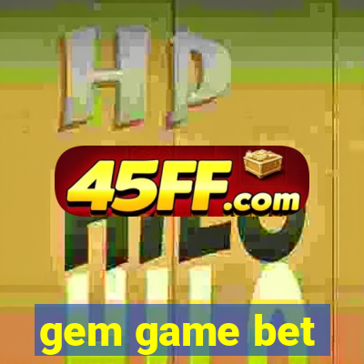 gem game bet
